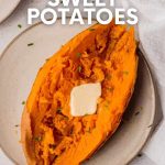 A perfectly cooked sweet potato split open and topped with butter and snipped chives on a plate with a second serving nearby. A text overlay reads, "Instant Pot Sweet Potatoes."