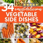 Collage of vegetable side dishes, including carrots, balsamic beets, garlic green beans, steamed asparagus, and more. A text overlay reads "34 easy and delicious vegetable side dishes"